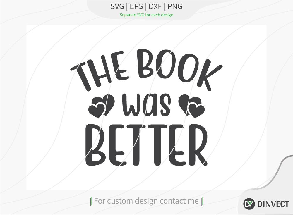 The book was better SVG Cut File, Teacher Life SVG, School T-shirt ...