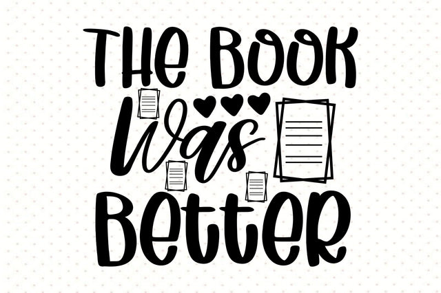 The Book Was Better svg SVG orpitasn 