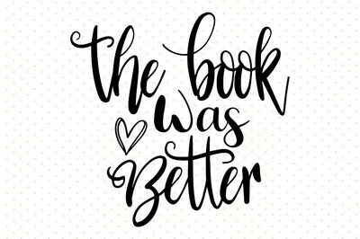 The Book Was Better svg SVG orpitasn 