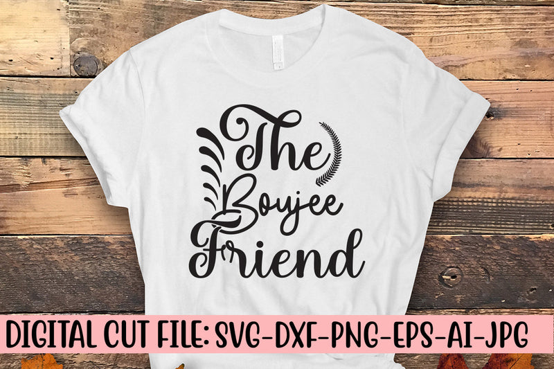 The Boujee Friend SVG Cut File SVG Syaman 