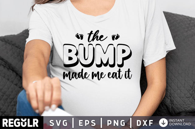 The bump made me eat it SVG SVG Regulrcrative 