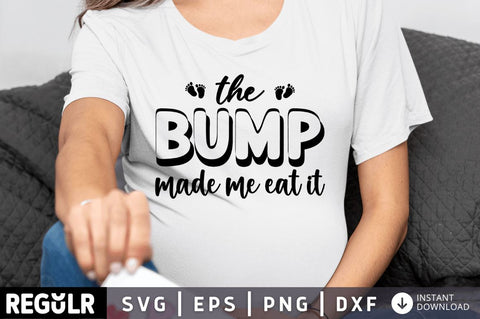 The bump made me eat it SVG SVG Regulrcrative 