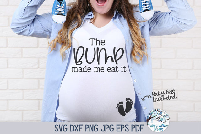 The Bump Made Me Eat It SVG SVG Wispy Willow Designs 
