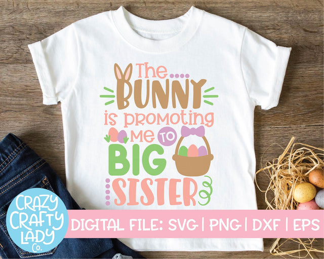 The Bunny Is Promoting Me to Big Sister | Easter SVG Cut File SVG Crazy Crafty Lady Co. 