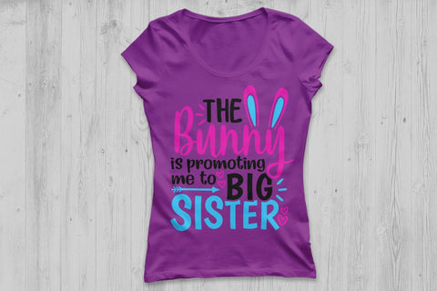The Bunny Is Promoting Me To Big Sister| Easter SVG Cutting Files SVG CosmosFineArt 