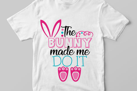 The Bunny Made Me Do It| Easter Bunny SVG Cutting Files. SVG CosmosFineArt 