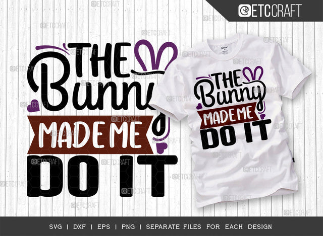 The Bunny Made Me Do It SVG Cut File | Rabbit Svg | Bunny Svg | Bunny Kids Svg | Bunny Bandana Svg | Bunny Quote Design SVG ETC Craft 