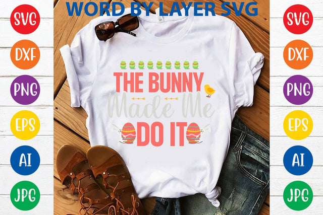 The Bunny Made Me Do It SVG Design SVG Rafiqul20606 