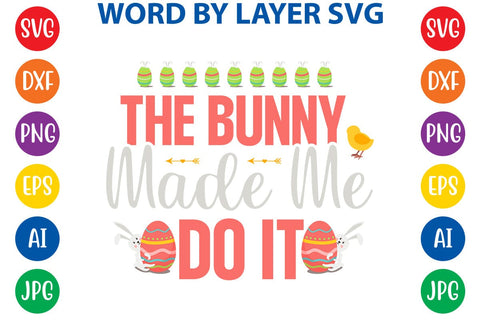 The Bunny Made Me Do It SVG Design SVG Rafiqul20606 