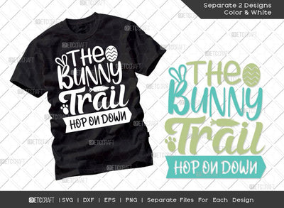 The Bunny Trail Hop On Down SVG Cut File | Happy Easter Svg | Easter Bunny Svg | Easter Egg Svg | T-shirt Design SVG ETC Craft 