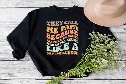 The call me papa because partner in crime makes me sound like a bad influence svg SVG Fauz 