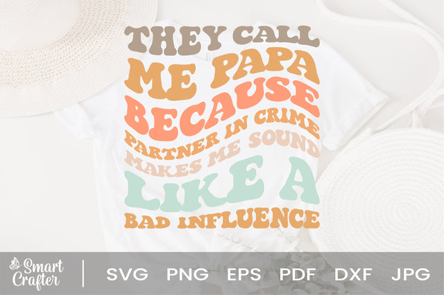 The call me papa because partner in crime makes me sound like a bad influence svg SVG Fauz 