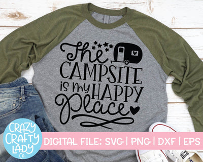 The Campsite Is My Happy Place | Camping SVG Cut File SVG Crazy Crafty Lady Co. 
