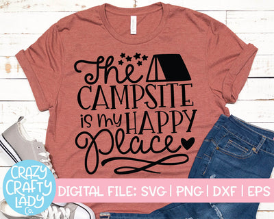 The Campsite Is My Happy Place | Camping SVG Cut File SVG Crazy Crafty Lady Co. 