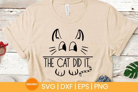 The cat did it, Funny cat svg quote SVG Maumo Designs 