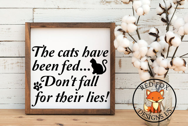 The Cats Have Been Fed Don't Fall For Their Lies SVG SVG RedFoxDesignsUS 