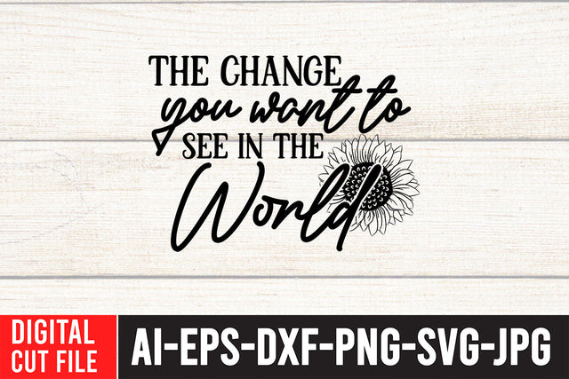 The Change you Want to World SVG Cut File SVG BlackCatsMedia 