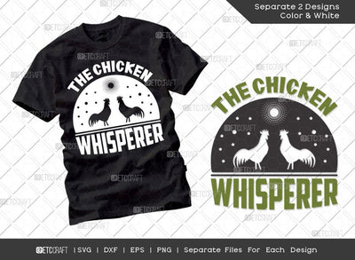 The Chicken Whisperer SVG Cut File | Farm Svg | Farmer Svg | Farmhouse Svg | Farming Svg | Dxf | Eps | Png | Tshirt Design SVG ETC Craft 