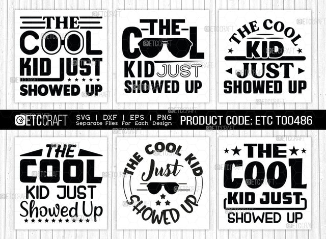The Cool Kid Just Showed Up SVG Bundle, Cool Kid Svg, Baby Boss Svg, Child Svg, Back To School Svg, Summer Holiday Svg, Baby Sayings Svg, Baby Quote, SVG ETC Craft 