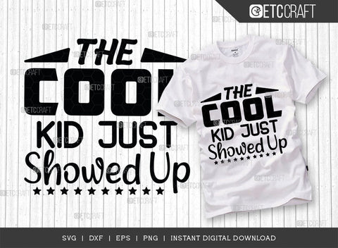 The Cool Kid Just Showed Up SVG Cut File, Cool Kid Svg, Baby Boss Svg, Child Svg, Back To School Svg, Summer Holiday Svg, Baby Sayings Svg, Baby Quote, SVG ETC Craft 