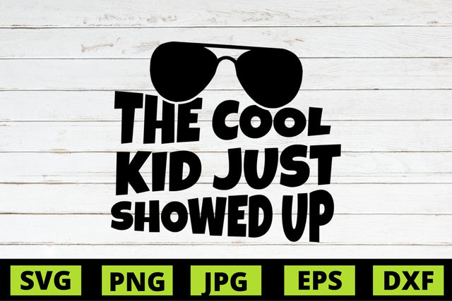The Cool Kid just showed Up SVG NextArtWorks 