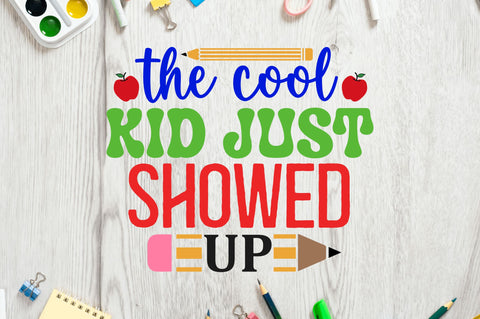 The cool kid just showed up SVG SVG Regulrcrative 