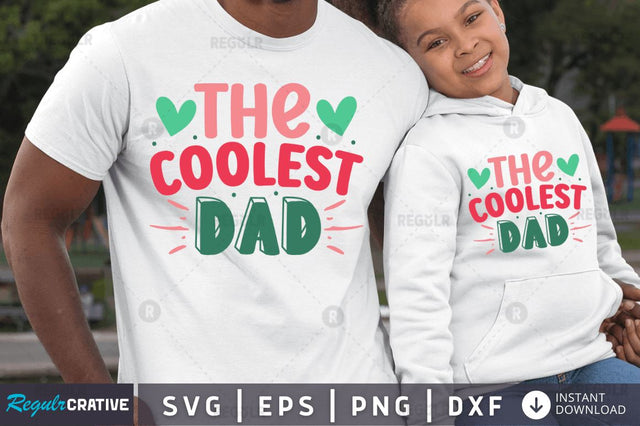 The coolest dad SVG SVG Regulrcrative 