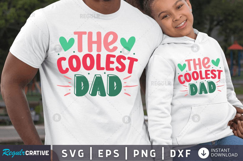 The coolest dad SVG SVG Regulrcrative 