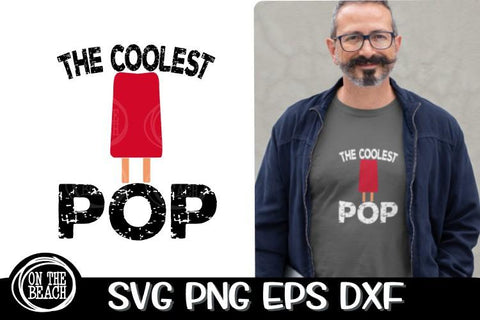 The Coolest Pop - SVG PNG EPS DXF - Father's Day SVG SVG On the Beach Boutique 