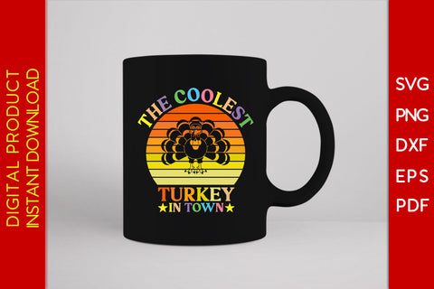 The Coolest Turkey In Town Thanksgiving SVG PNG PDF Cut File SVG Creativedesigntee 