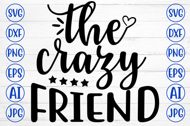 THE CRAZY FRIEND SVG Cut File SVG Syaman 