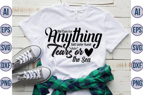 The Cure For Anything Salt Water Sweat, Tears or the Sea svg SVG orpitasn 