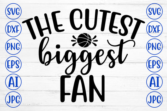 THE CUTEST BIGGEST FAN SVG Cut File SVG Syaman 