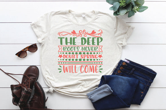 the deep roots never doubt spring will come SVG thesvgfactory 