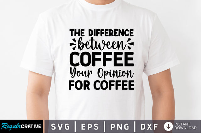The difference coffee SVG SVG Regulrcrative 