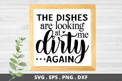 The dishes are looking at me dirty again SVG Designangry 