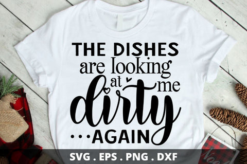 The dishes are looking at me dirty again SVG Designangry 
