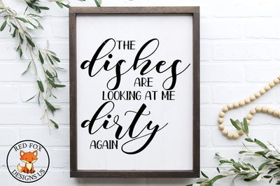 The Dishes Are Looking At Me Dirty Again SVG | Farmhouse Kitchen SVG SVG RedFoxDesignsUS 