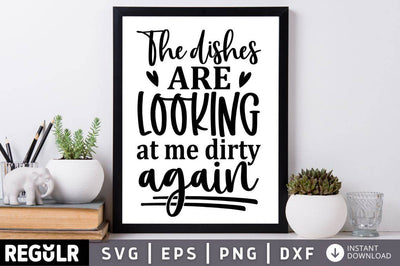 The dishes are looking at me dirty again SVG SVG Regulrcrative 