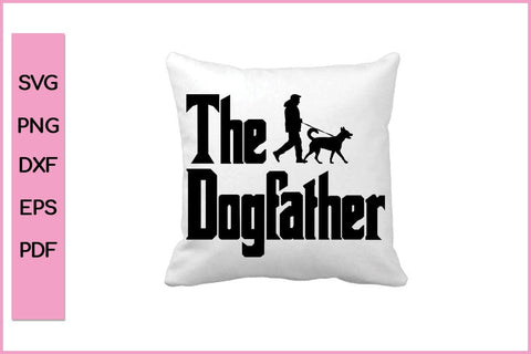 THE DOGFATHER Dad Christmas Gift Dog SVG PNG Craft File SVG SVG Print File 