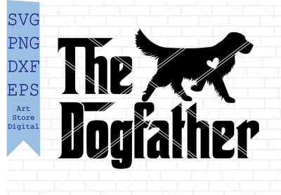The Dogfather Golden Retriever Svg, The Dogfather Svg, Golden Retriever Svg, Golden Retriever Love SVG SVG Artstoredigital 
