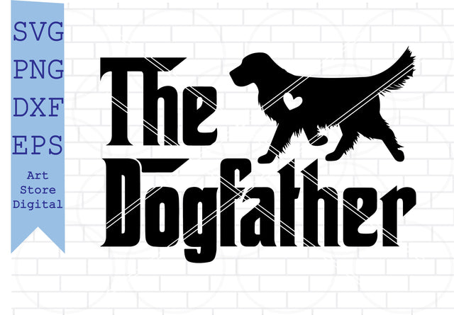 The Dogfather Golden Retriever Svg, The Dogfather Svg, Golden Retriever Svg, Golden Retriever Love SVG, The Dogfather Vector SVG Artstoredigital 
