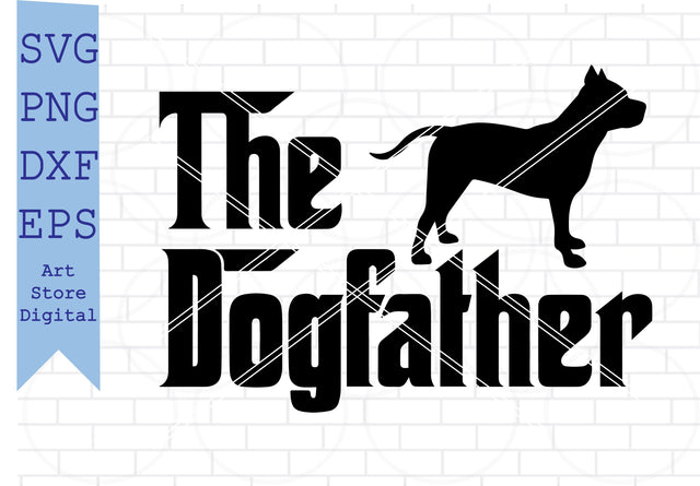 The Dogfather Pitbull Svg, Pitbull Svg, American Pitbull Svg, Bulldog Vector, Pitbull Cricut SVG Artstoredigital 