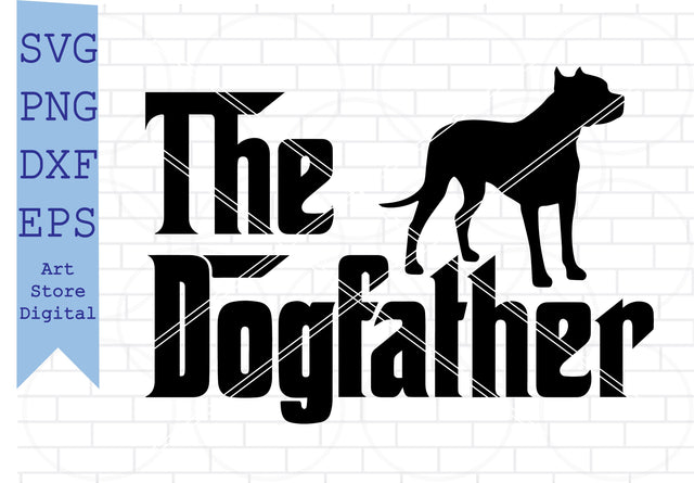 The Dogfather Pitbull Svg, Pitbull Svg, American Pitbull Svg, Pitbull Vector, Pitbull Cricut SVG Artstoredigital 