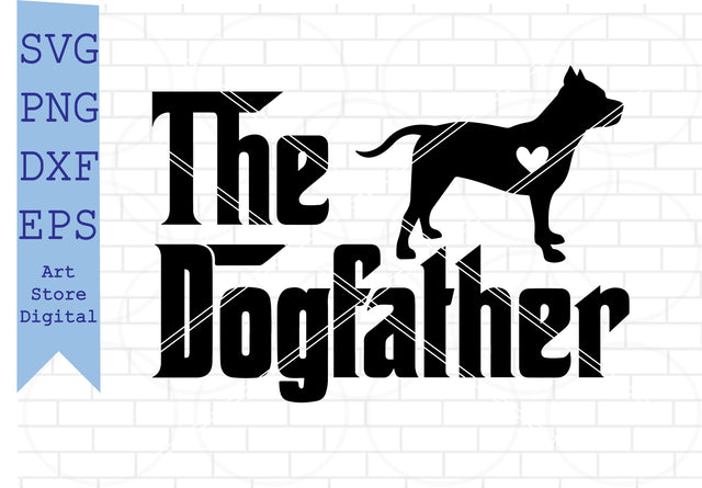 The Dogfather Pitbull Svg, Pitbull Svg, American Pitbull Svg, Pitbull Vector, Pitbull Cricut SVG Artstoredigital 