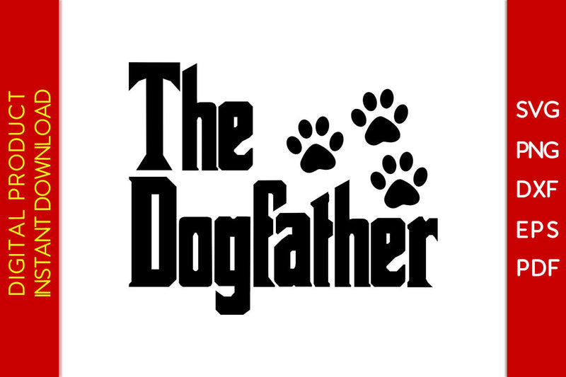 The Dogfather SVG PNG PDF Cut File SVG Creativedesigntee 