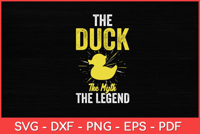 The Duck The Myth The Legend Yellow Rubber Duck Svg Design SVG artprintfile 