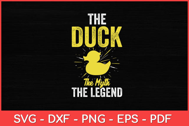 The Duck The Myth The Legend Yellow Rubber Duck Svg Design SVG artprintfile 
