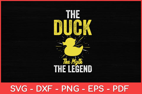The Duck The Myth The Legend Yellow Rubber Duck Svg Design SVG artprintfile 