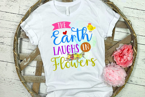 The Earth Laughs I Spring Sublimation I Spring Quotes PNG Sublimation Happy Printables Club 